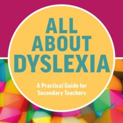 Cover of All About Dyslexia: A Secondary Teachers' Guide by Louise Selby, featuring a modern, dyslexia-friendly design.
