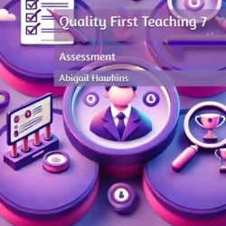 Cover of 'QFT 7 – Assessment' from the Quality First Teaching series. The design features an education-themed layout with assessment-related graphics, including charts, checklists, and progress tracking elements. The title is prominently displayed in bold text, following the series’ signature purple aesthetic.