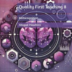 Cover of QFT 8 – Metacognition, part of the Quality First Teaching series. Features an educational theme with brain imagery representing cognitive reflection, problem-solving, and self-regulation.
